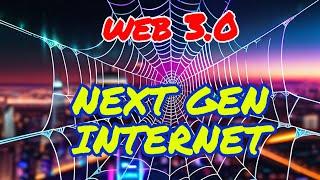 Discovering Web 3.0: The Next Generation of the Internet Uncovered