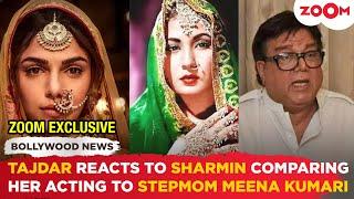 Heeramandi's Sharmin Segal's 'Nothingness' comment on Meena Kumari gets a reply from stepson Tajdar