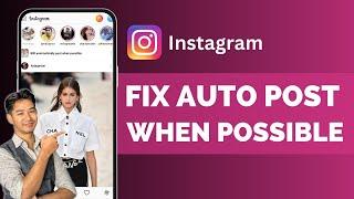 How to Fix Instagram Auto Post When Possible ! 2025