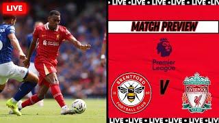 LIVERPOOL V BRENTFORD MATCH PREVIEW!