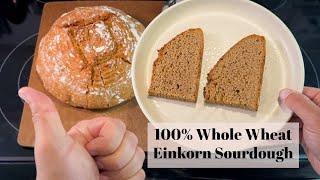 100% Whole Wheat Einkorn Sourdough Boule - Step By Step