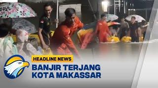 [HEADLINE NEWS 16/12] Makassar Dikepung Banjir, Warga Diimbau Tetap Waspada