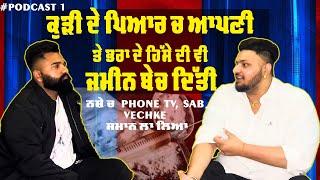 1st Podcast|Chitte Te Lagke Saari Jameen,Tractor Te Ghar Da Smaan Vechta|Recovery From Drug|0300 Ale