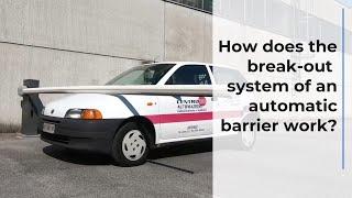 TAU | How does the break-out system of an automatic barrier work?