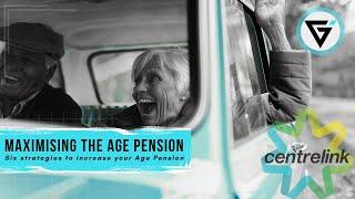 Six Strategies to Maximise the Age Pension