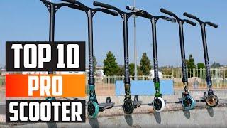 Top 10 Best Pro Scooters in 2024 (Top Picks)