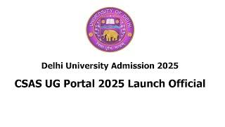 Delhi University Official CSAS UG 2025 Phase 1 Registration Live Session