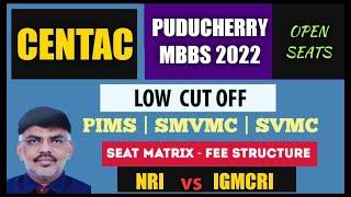 CENTAC - 2022 |PUDUCHERRY - MBBS |Pvt Colleges |CutOff | Fee Structure| IGMCRI - NRI |Seat Matrix