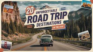 Top 20 USA Road Trip Destinations For 2025