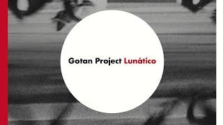 Gotan Project - Lunático (Full Album)