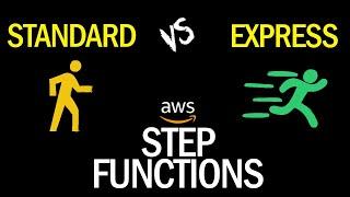 Standard vs Express AWS Step Functions - Whats The Difference?