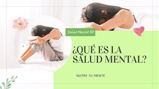 ¿QUÉ ES LA SALUD MENTAL?