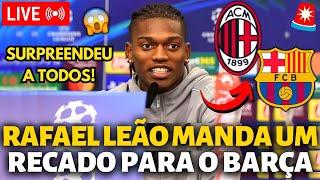 URGENTE! RAFAEL LEÃO ACABA DE MANDAR UM RECADO PARA O BARCELONA! NINGUÉM ESPERAVA! NOTÍCIAS BARÇA!