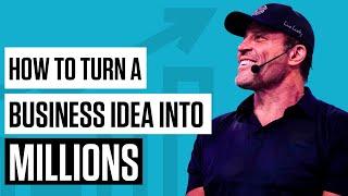 How to Turn a Business Idea into Millions | Business Mastery with Tony Robbins