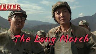 【ENG SUB】  The Long March |  Drama Movie | China Movie Channel ENGLISH