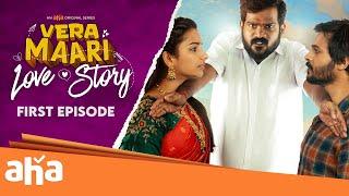 Vera Maari Love Story | Full Episode 01  | An aha Original Series | South India's 1st Spinoff Series