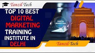 Top 10 Digital Marketing Courses in Delhi with Job Opportunities [2024] | Tanzil Tech