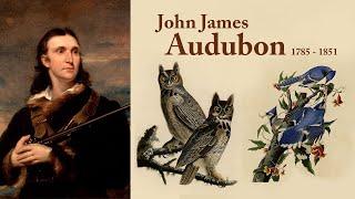 American Bird Artist "John James Audubon" (1785 - 1851)