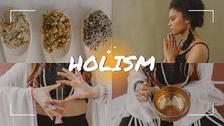 Holistic Living for a BETTER YOU: Philosophy of Holism