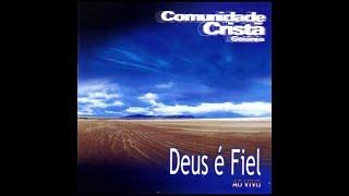 CD Comunidade Cristã Goiânia | DEUS É FIEL - 2002 (Completo)