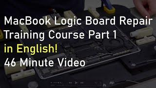 MacBook Logic Board Repair Training Course Part 1 in English!