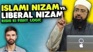 Islami Nizam vs. Liberal Nizam | Rishi ki Fishy Logic