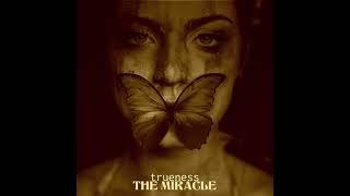 Trueness - The Miracle (Original Track)