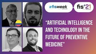 Artificial Intelligence and Technology in the Future of Preventive Medicine | Day 12 - #FIS21