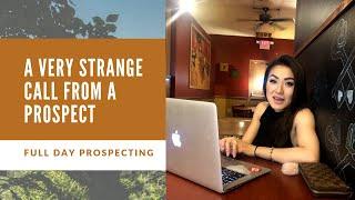 Full day prospecting real estate | A very strange call