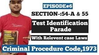 Section:54-A & 55 Of CrPC | Test Identification Parade | Criminal Procedure Code 1973 |