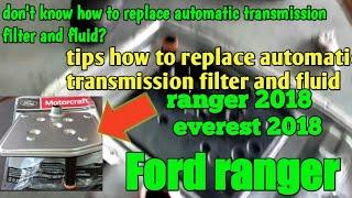 Ford Ranger 2018, Everest 2018 Replace automatic transmission fluid and filter