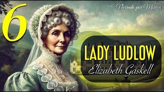  Lady Ludlow de Elizabeth Gaskell - Audiolibro con Voz Humana  Parte 6