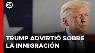 Trump advirtió a Canadá y México sobre la inmigración en Estados Unidos