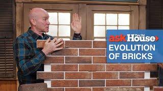 Evolution of Bricks | Ask This Old House