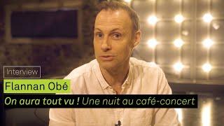 On aura tout vu ! Interview de Flannan Obé