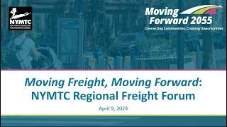 Moving Forward 2055 Topical Forums: NYMTC Regional Freight Forum