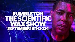 Rumbleton - The Scientific Wax Show - September 15th 2024