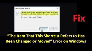 Fix “The Item That This Shortcut Refers to Has Been Changed or Moved” Error on Windows