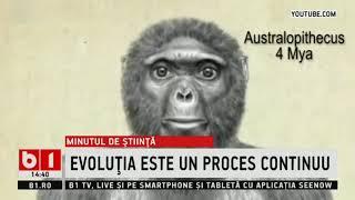 MINUTUL DE STIINTA CU REMUS CERNEA- EVOLUTIA OMULUI ESTE UN PREOCES CONTINUU