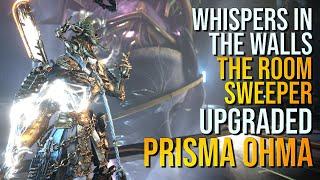 THE PRISMA OHMA GOT A HUGE UPGRADE IN WHISPERS IN THE WALLS | WARFRAME 2024