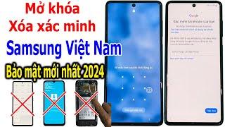 Mở khóa và xóa xác minh tài khoản Google tất cả Samsung Việt Nam bảo mật mới nhất 2024