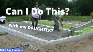 One Man (and my Daughter) Concrete Slab Pour (Teaching How To Pour and Finish Concrete)