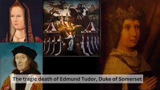 The Tragic Death of Edmund Tudor