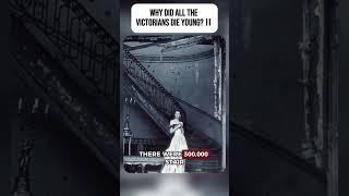 Why did all the Victorians die young?#retro #history #nostalgie #curiosity #curious #medieval