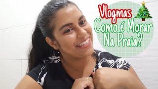 Pròs e Contras de Morar no litoral/Guarujá,Preços, escola e saúde! Vlogmas #3