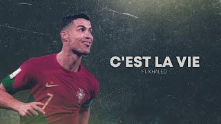 Cristiano Ronaldo 2023  • C'EST LA VIE • | Ft. Khaled | Skills & Goals | HD