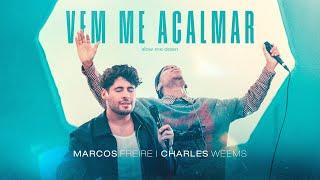 Vem me Acalmar (Slow Me Down) | Marcos Freire, Charles Weems