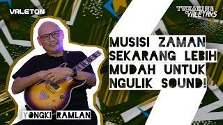 NGULIK SOUND SEKARANG LEBIH MUDAH DENGAN ADANYA PEDAL DIGITAL! - YONGKI RAMLAN | VALETALKS