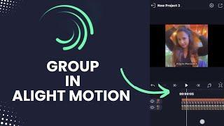 How to Group in Alight Motion 2024?