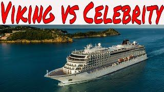 Comparing Viking Ocean Cruise vs Celebrity Cruises Which Way To Go?